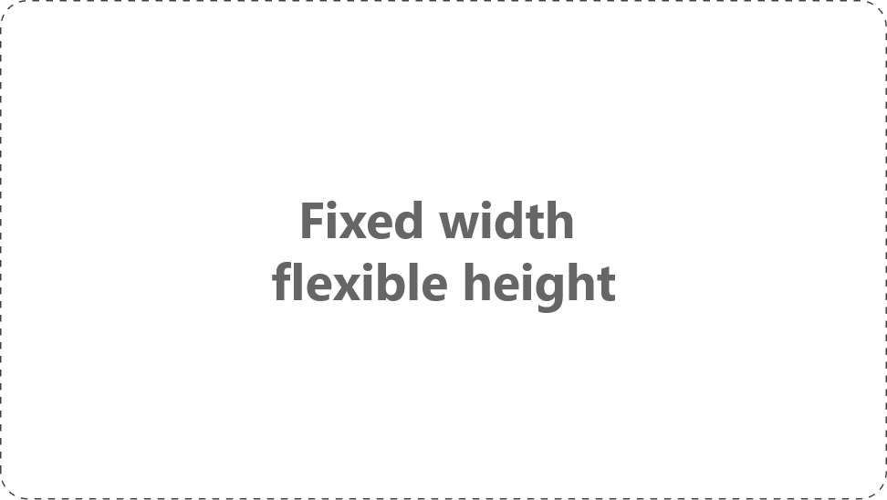 Fixed width flexible height